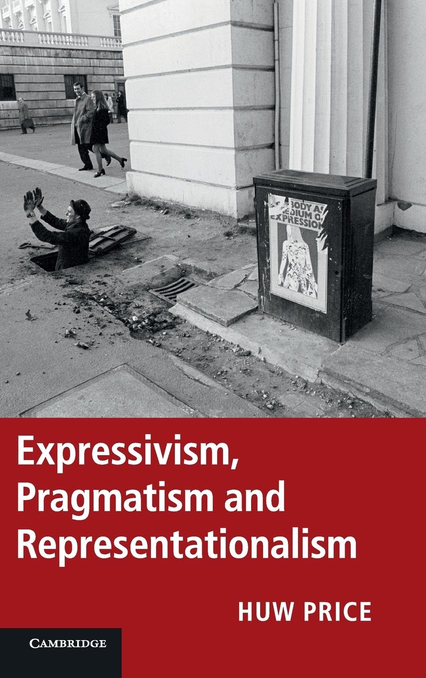 Expressivism, Pragmatism and Representationalism