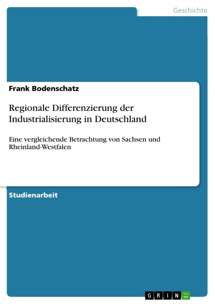 Regionale Differenzierung der Industrialisierung in Deutschland