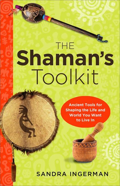 The Shaman's Toolkit