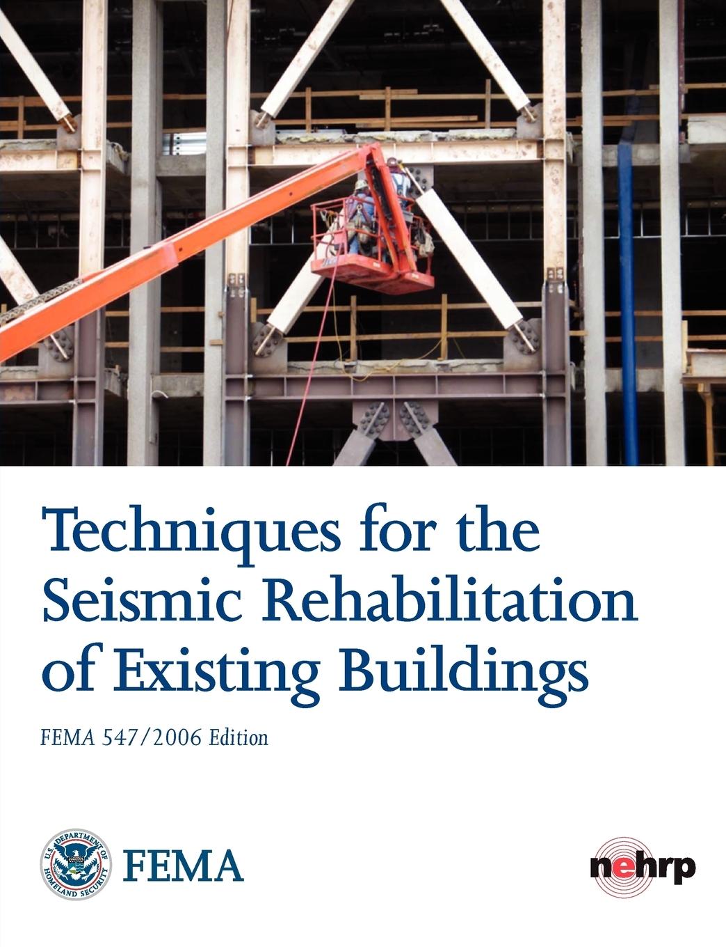 Techniques for the Seismic Rehabilitation of Existing Buildings (Fema 547 - October 2006)