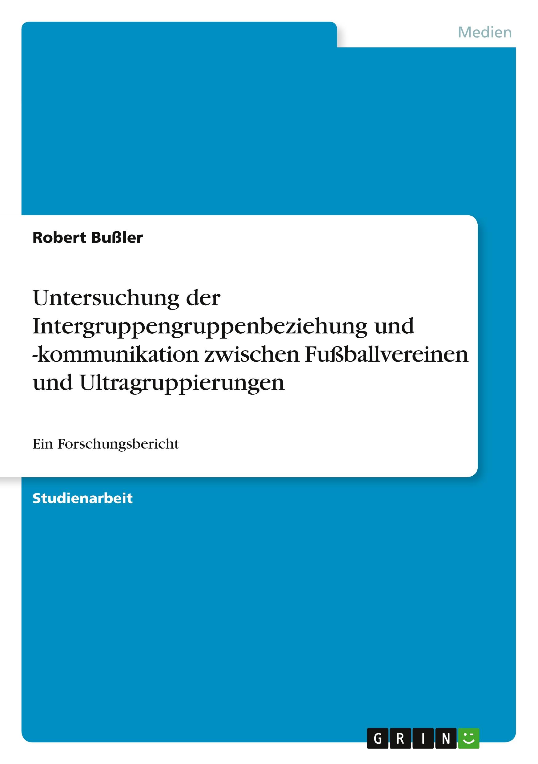 Untersuchung der Intergruppengruppenbeziehung und -kommunikation zwischen Fußballvereinen und Ultragruppierungen