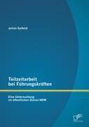 Teilzeitarbeit bei Führungskräften: Eine Untersuchung im öffentlichen Dienst NRW