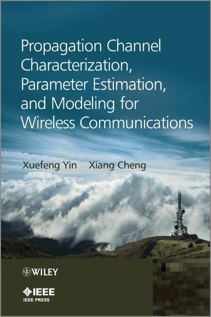 Propagation Channel Characterization, Parameter Estimation, and Modeling for Wireless Communications