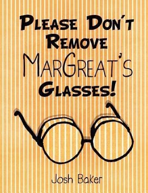 Please Don't Remove MarGreat's Glasses!