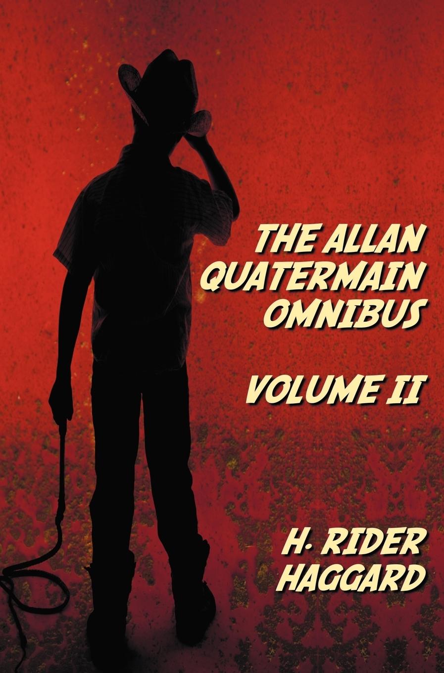 The Allan Quatermain Omnibus Volume II, including the following novels (complete and unabridged) The Ivory Child, The Ancient Allan, She And Allan, Heu-Heu, Or The Monster, The Treasure Of The Lake, Allan And The Ice Gods; and the following short stories