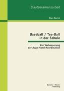 Baseball / Tee-Ball in der Schule: Zur Verbesserung der Auge-Hand-Koordination