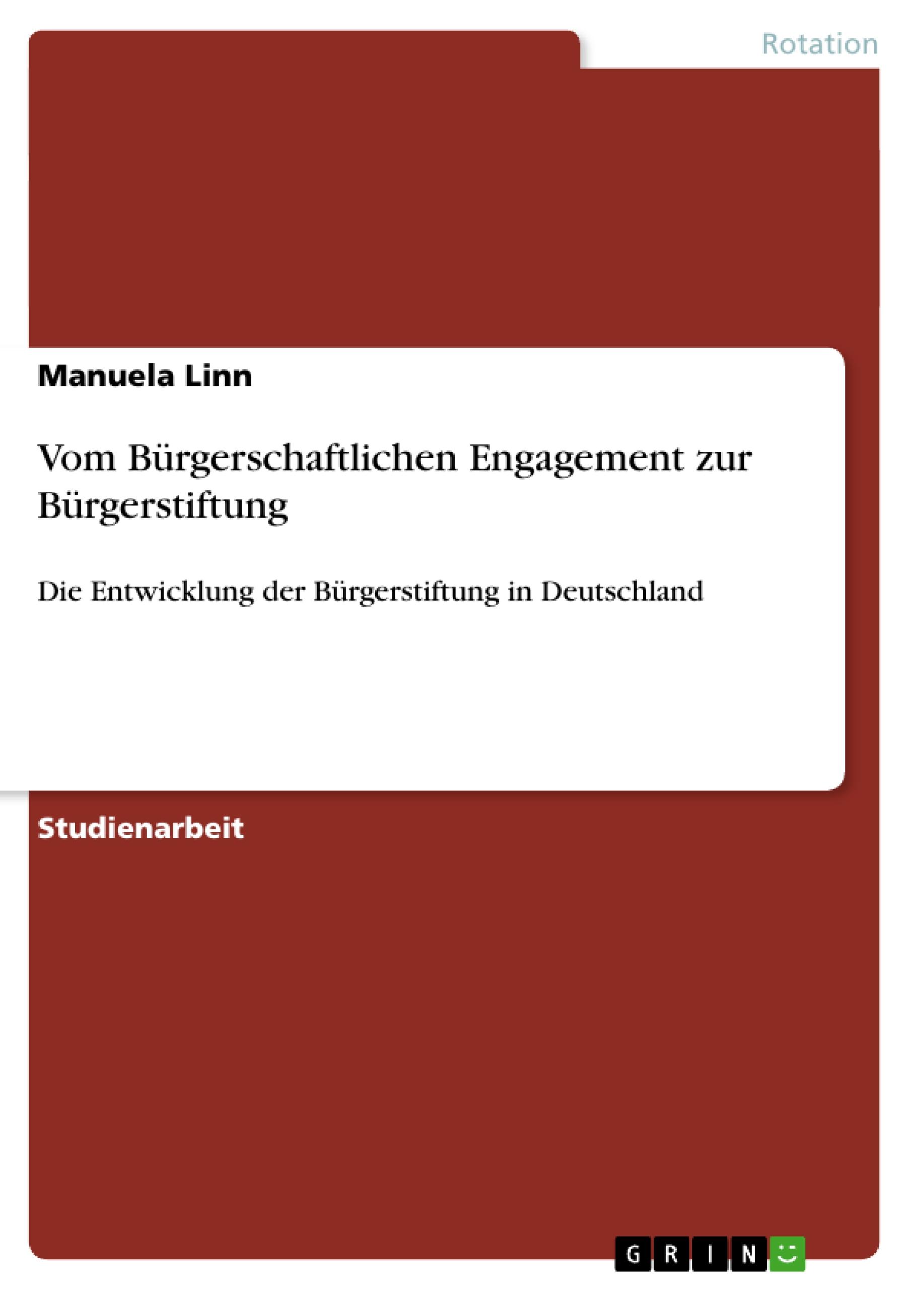 Vom Bürgerschaftlichen Engagement zur Bürgerstiftung