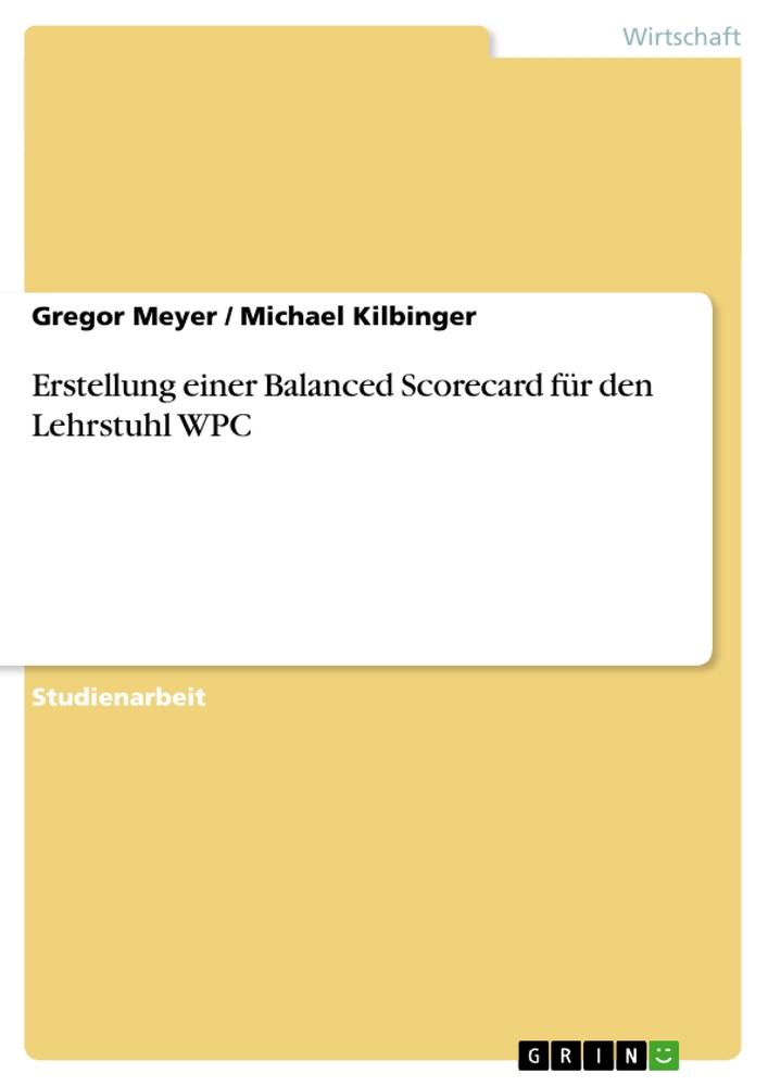 Erstellung einer Balanced Scorecard für den Lehrstuhl WPC