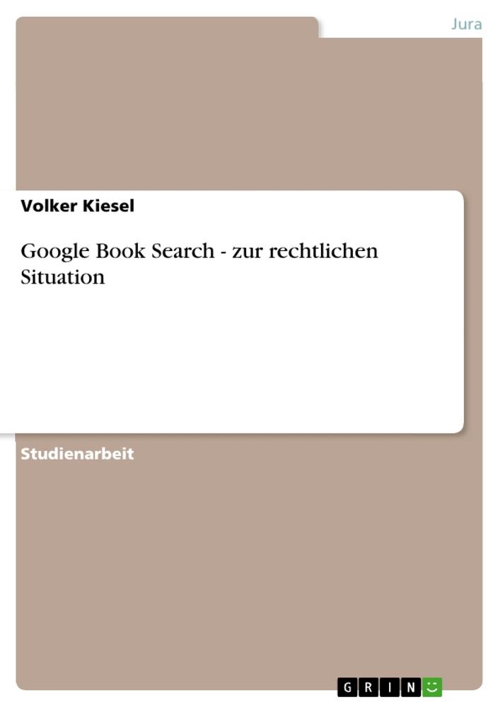 Google Book Search - zur rechtlichen Situation