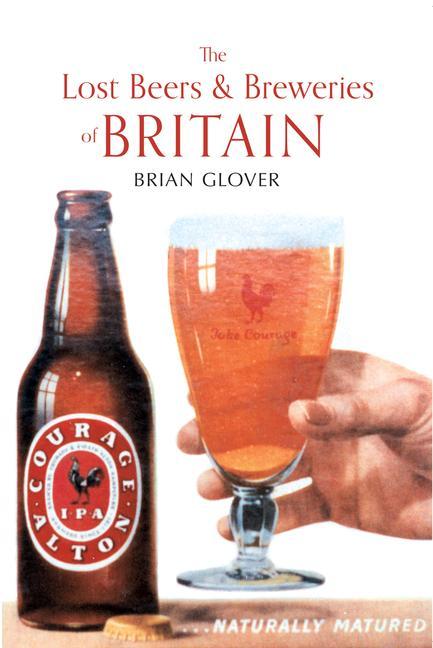 The Lost Beers & Breweries of Britain