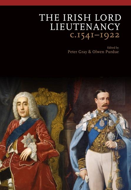 The Irish Lord Lieutenancy C. 1541-1922