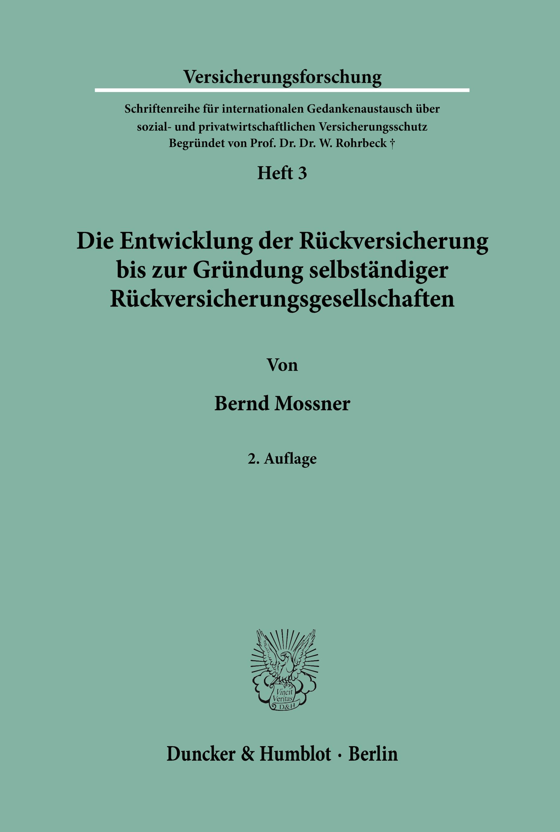 Die Entwicklung der Rückversicherung bis zur Gründung selbständiger Rückversicherungsgesellschaften.