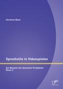 Sprechstile in Videospielen: Am Beispiel der deutschen Produktion Risen 2