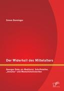 Der Widerhall des Mittelalters: Georges Duby als Mediävist, Schriftsteller, ¿Annales¿ und Mentalitätshistoriker