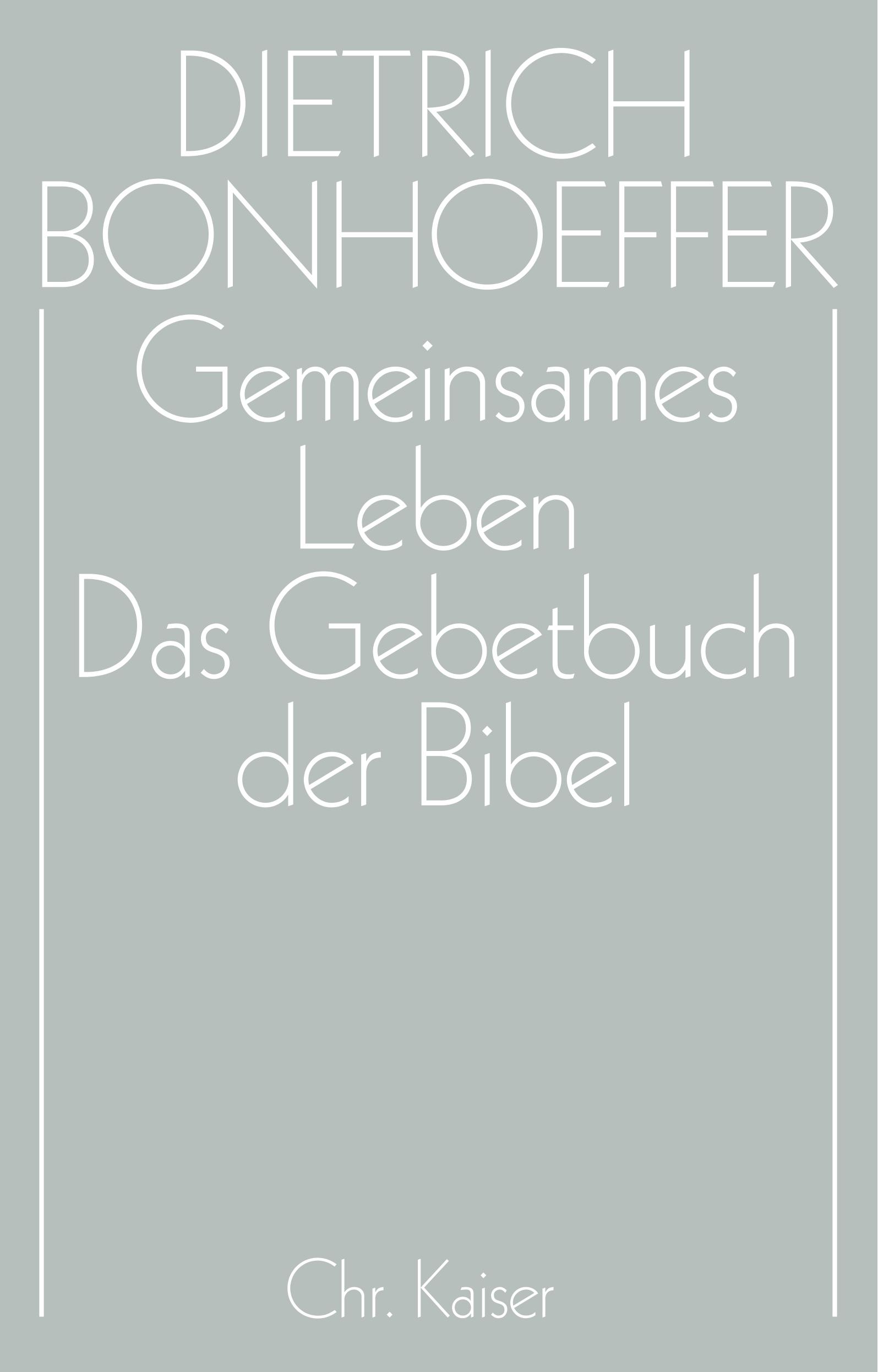 Gemeinsames Leben / Das Gebetbuch der Bibel