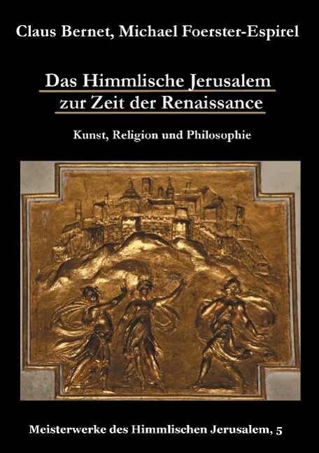 Das Himmlische Jerusalem zur Zeit der Renaissance: Kunst, Religion und Philosophie