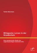 Bilinguales Lernen in der Grundschule: Eine exemplarische Studie des englischsprachigen Sachunterrichts