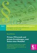 Private IT-Forensik und private Ermittlungen, zwei Seiten einer Medaille?