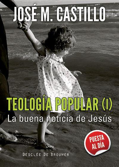 Teología popular I : la buena noticia de Jesús