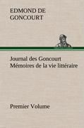 Journal des Goncourt  (Premier Volume) Mémoires de la vie littéraire