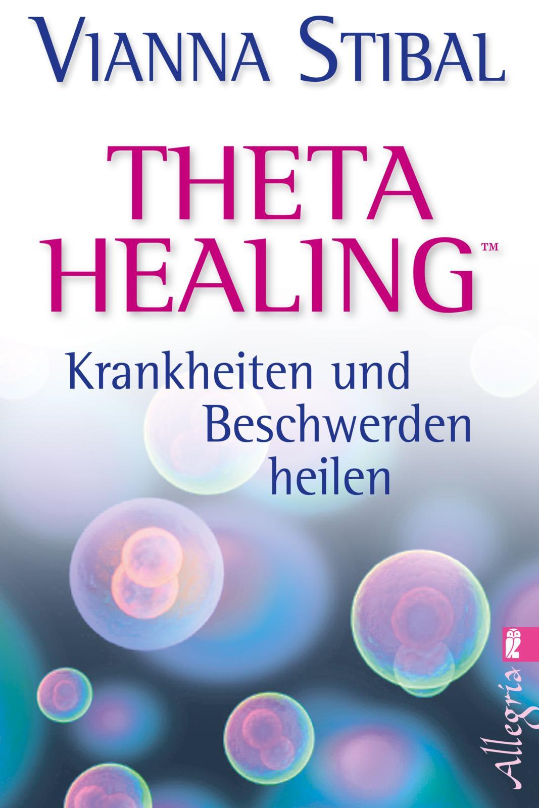 Theta Healing - Krankheiten und Beschwerden heilen