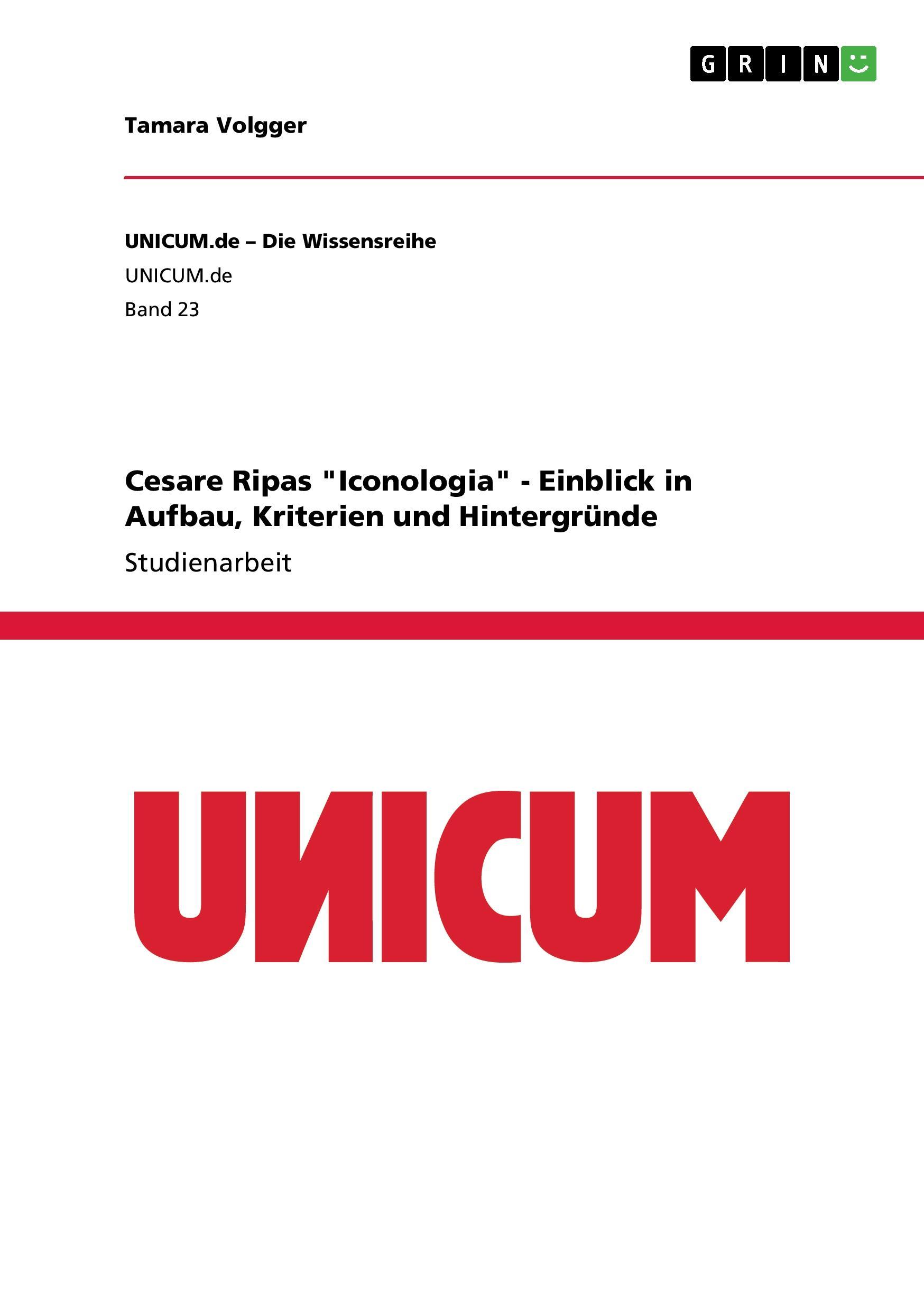 Cesare Ripas "Iconologia" - Einblick in Aufbau, Kriterien und Hintergründe