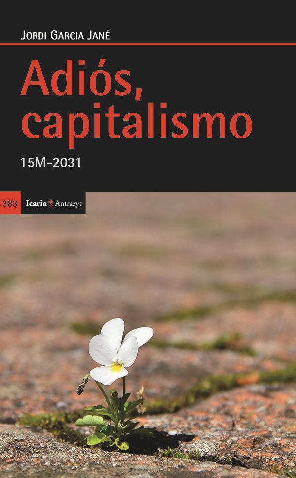 Adiós, capitalismo : 15M-2031