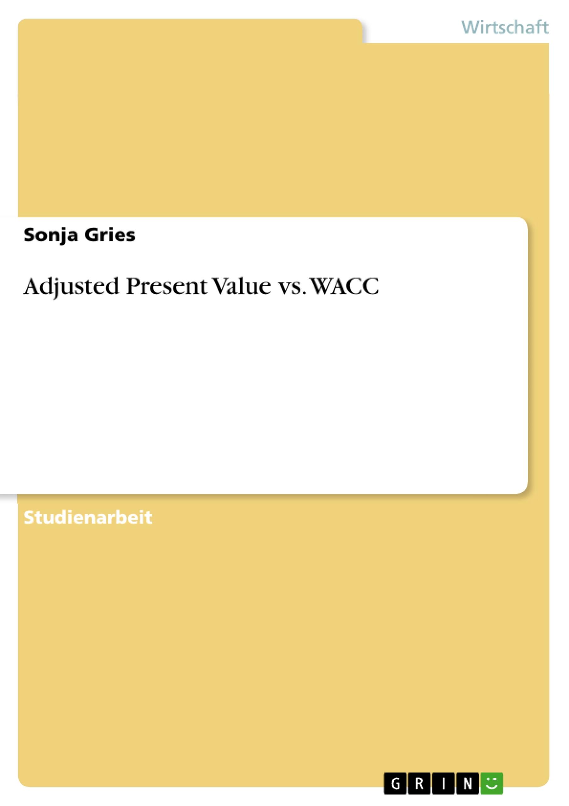 Adjusted Present Value vs. WACC