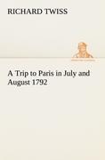 A Trip to Paris in July and August 1792