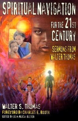 Spiritual Navigation for the 21st Century: Sermons from Walter Thomas