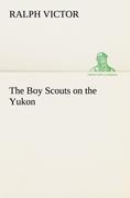 The Boy Scouts on the Yukon