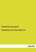 Handbuch der Glas-Malerei