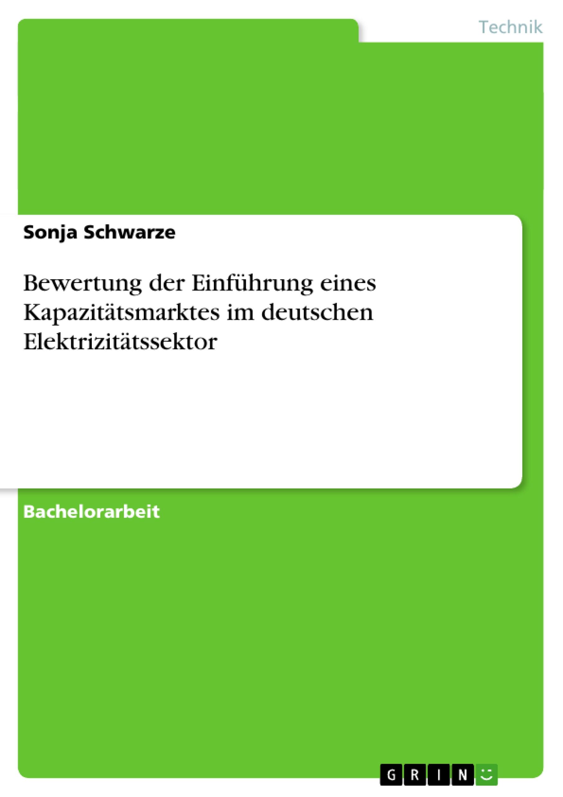 Bewertung der Einführung eines Kapazitätsmarktes im deutschen Elektrizitätssektor