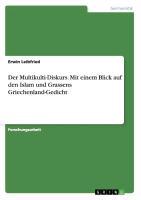 Der Multikulti-Diskurs. Mit einem Blick auf den Islam und Grassens Griechenland-Gedicht