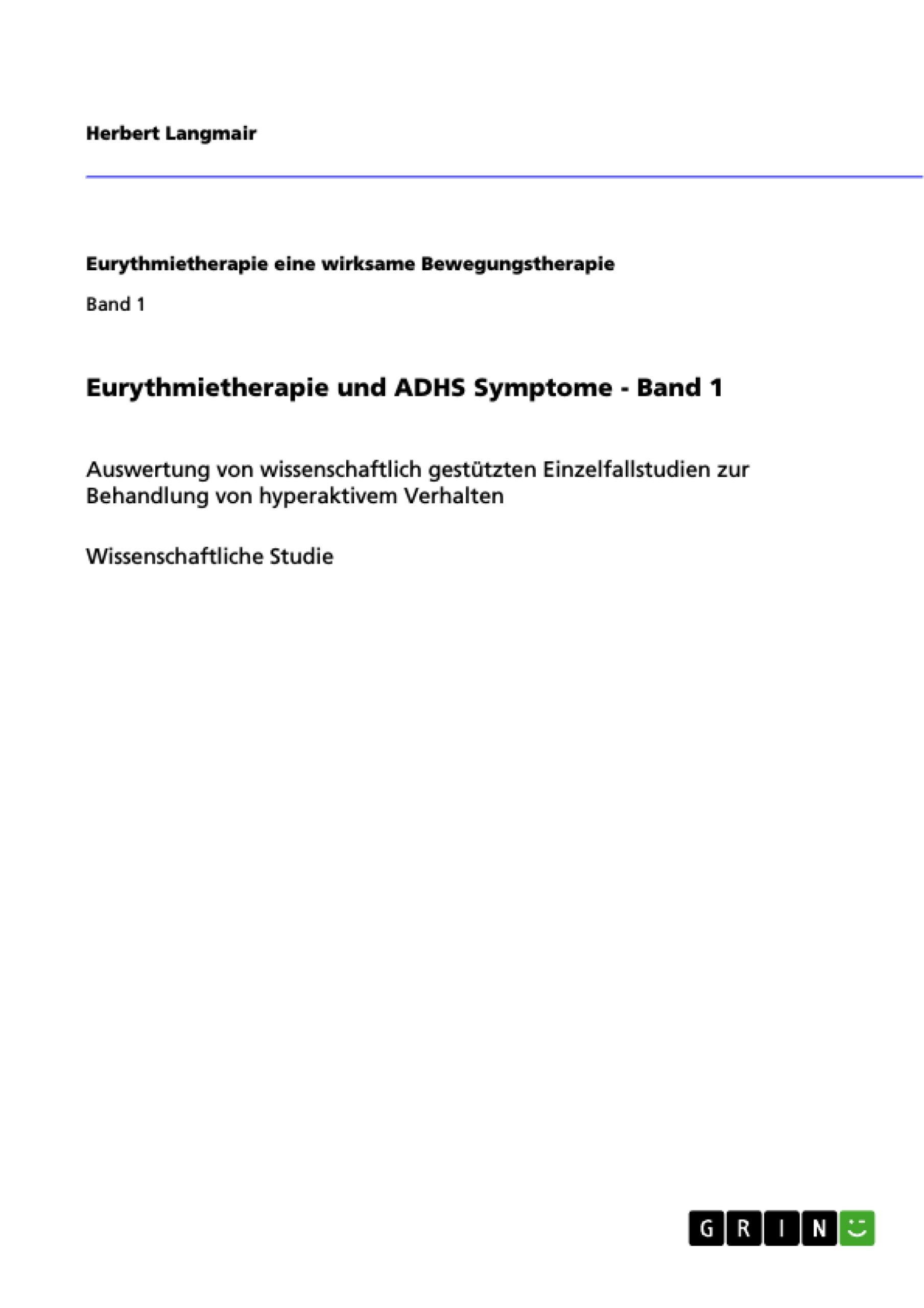 Eurythmietherapie und ADHS Symptome - Band 1