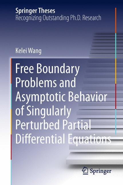 Free Boundary Problems and Asymptotic Behavior of Singularly Perturbed Partial Differential Equations