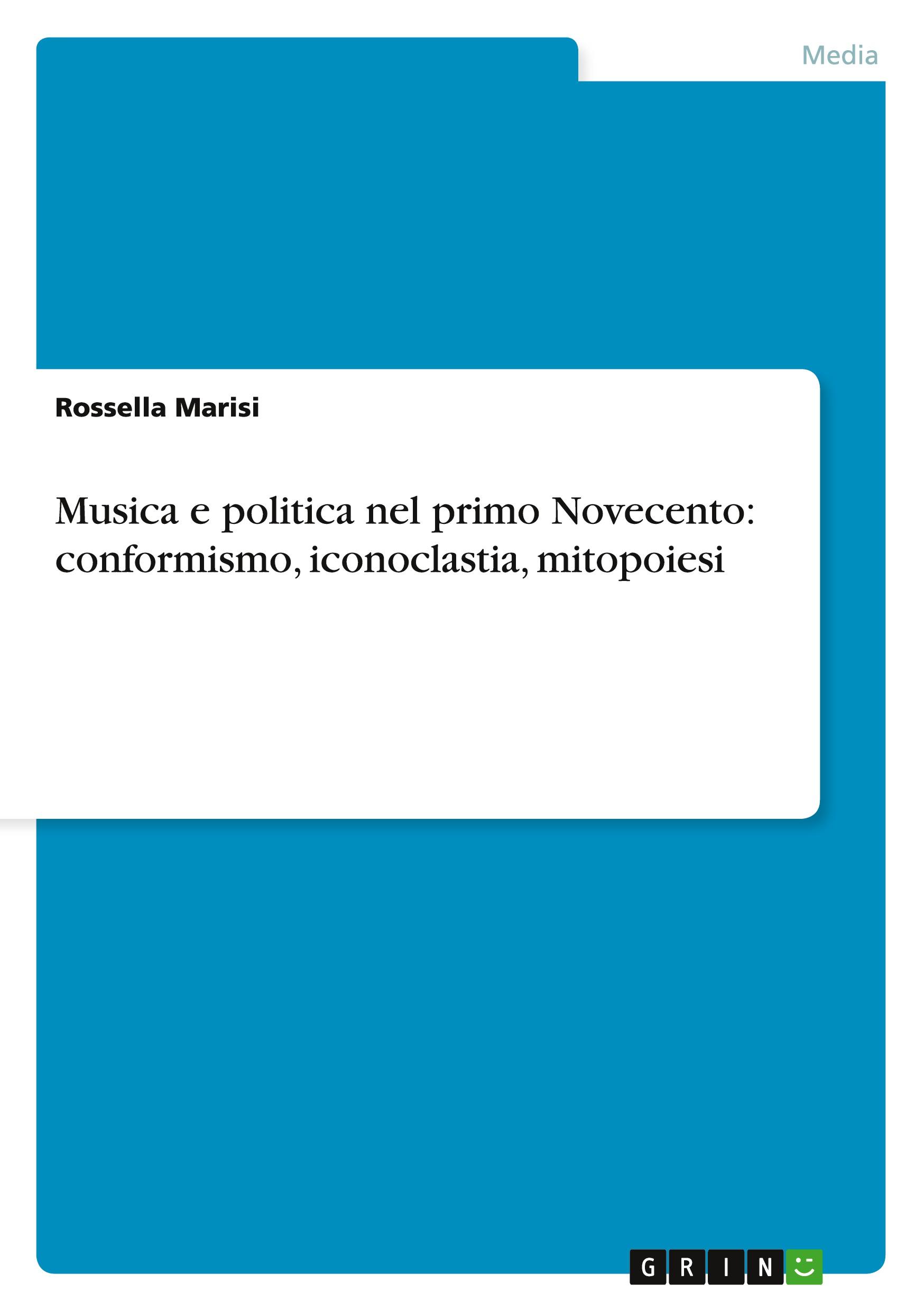 Musica e politica nel primo Novecento: conformismo, iconoclastia, mitopoiesi