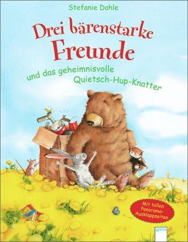 Drei bärenstarke Freunde und das geheimnisvolle Quietsch-Hup-Knatter