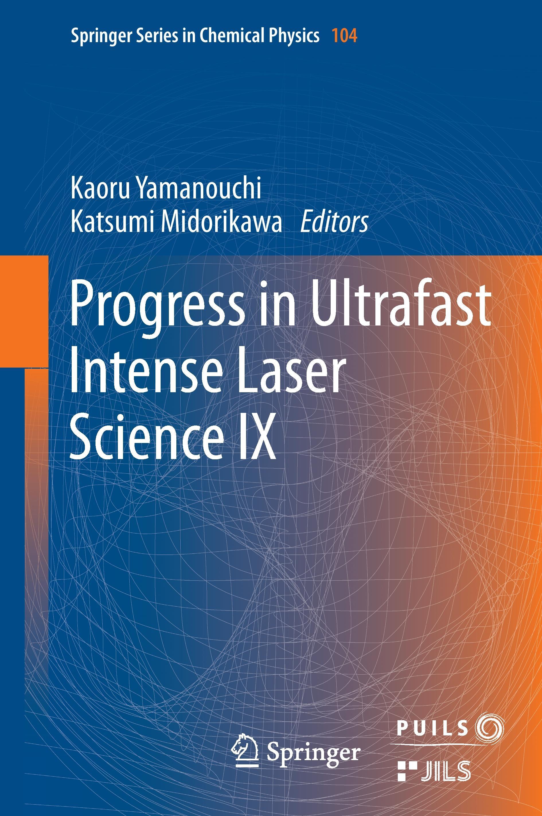 Progress in Ultrafast Intense Laser Science