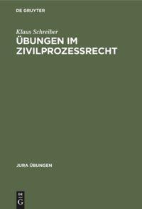 Übungen im Zivilprozeßrecht