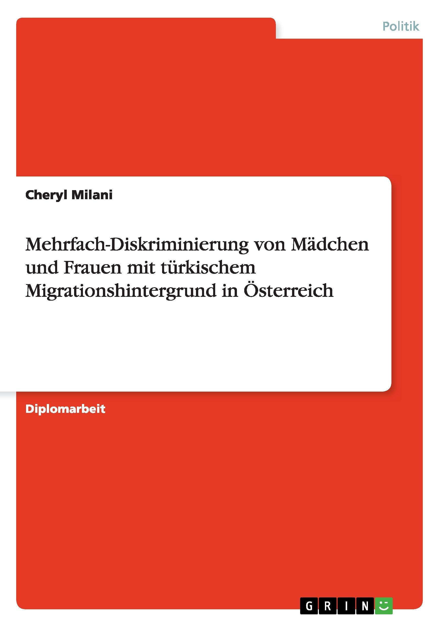 Mehrfach-Diskriminierung von Mädchen und Frauen mit türkischem Migrationshintergrund in Österreich