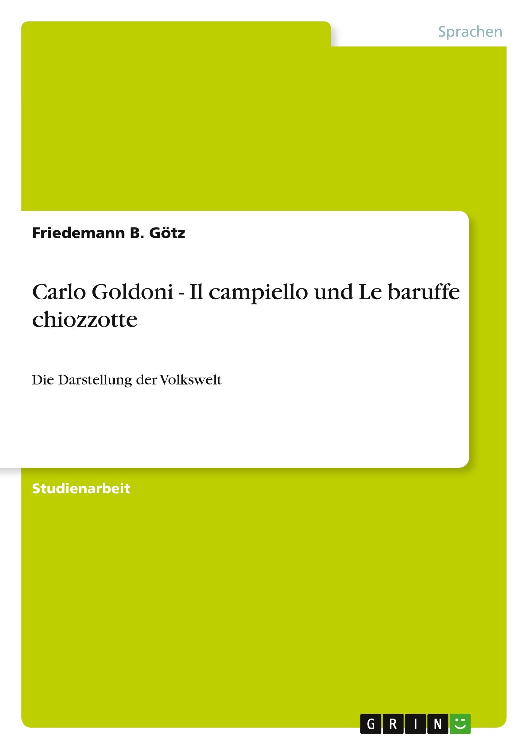 Carlo Goldoni - Il campiello und Le baruffe chiozzotte