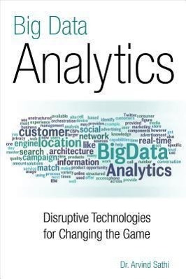 Big Data Analytics: Disruptive Technologies for Changing the Game