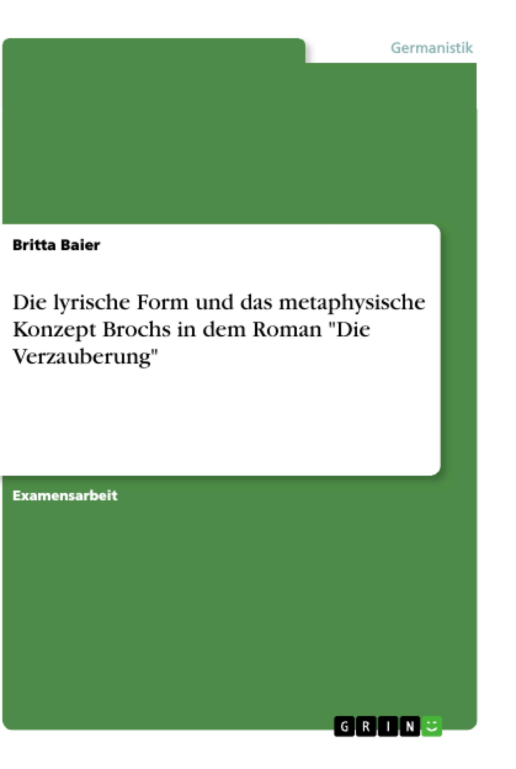 Die lyrische Form und das metaphysische Konzept Brochs in dem Roman "Die Verzauberung"