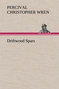 Driftwood Spars The Stories of a Man, a Boy, a Woman, and Certain Other People Who Strangely Met Upon the Sea of Life