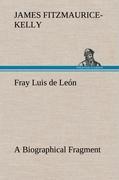 Fray Luis de León A Biographical Fragment