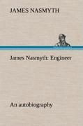 James Nasmyth: Engineer; an autobiography