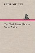 The Black Man's Place in South Africa