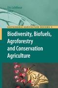 Biodiversity, Biofuels, Agroforestry and Conservation Agriculture