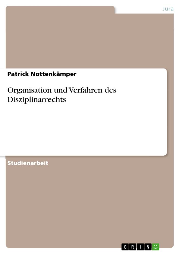 Organisation und Verfahren des Disziplinarrechts